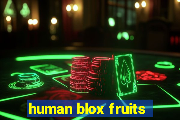 human blox fruits